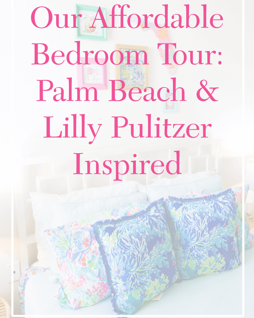 Affordable Palm Beach Lilly Pulitzer Inspired Room Tour