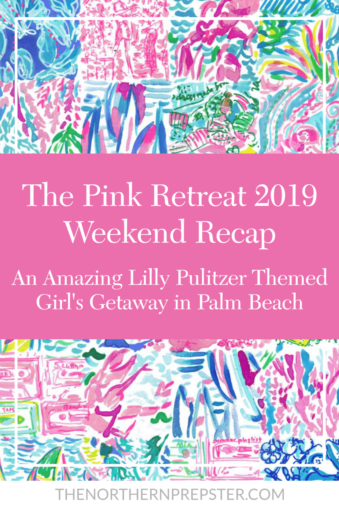 The Pink Retreat 2019 Weekend Recap An Amazing Lilly Pulitzer