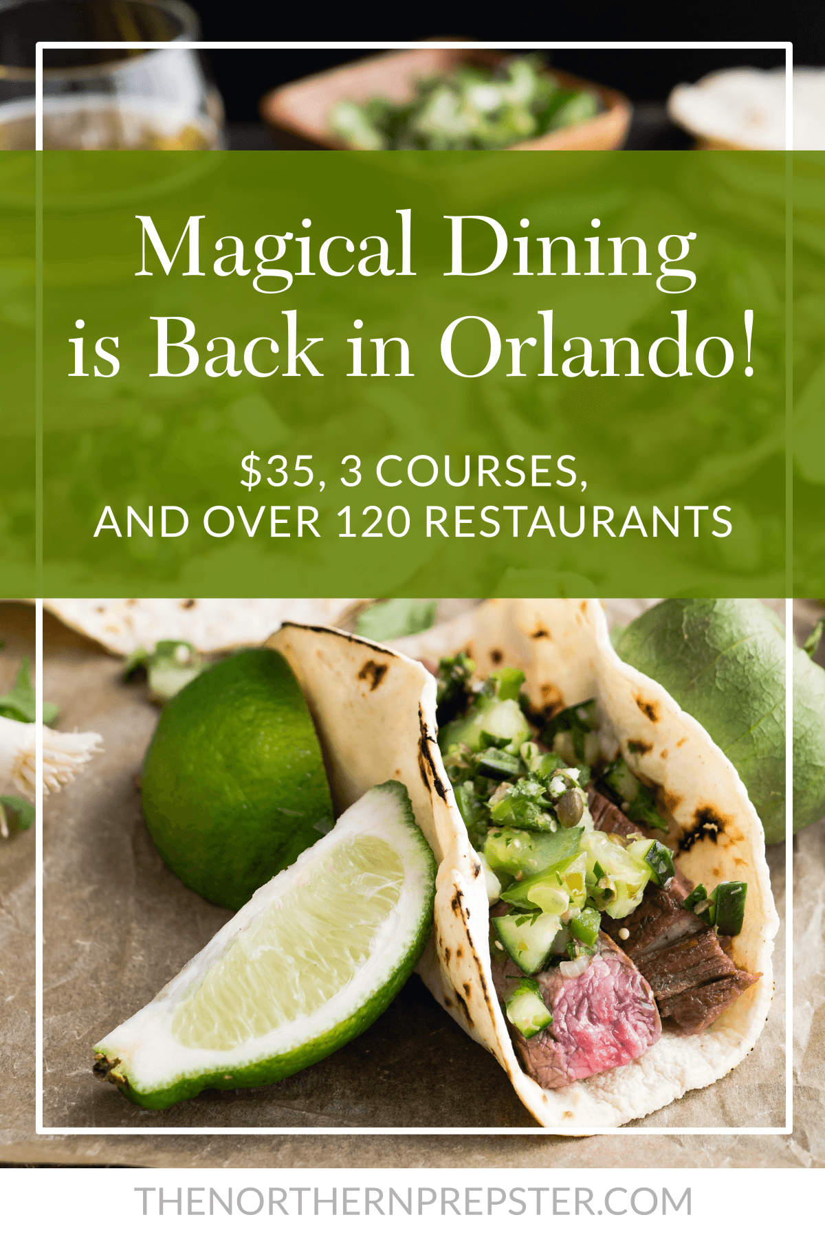 Magical Dining is Back in Orlando! 35, 3 Courses, and Over 120